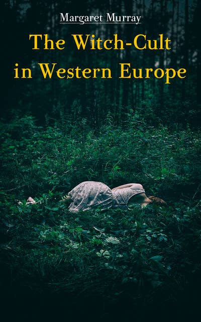 The Witch-Cult in Western Europe