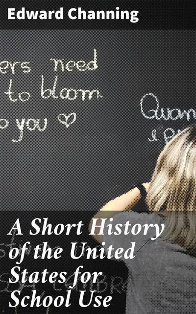 A Short History of the United States for School Use: A Concise Overview of American History for Students