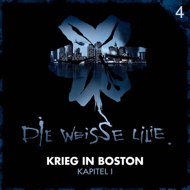 Die Weisse Lilie: Krieg in Boston, Kapitel I 