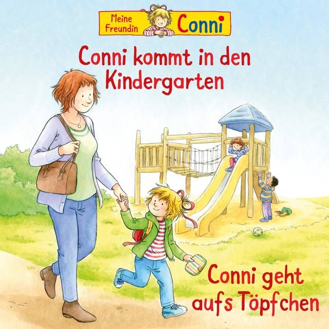 Conni kommt in den Kindergarten / Conni geht aufs Töpfchen
