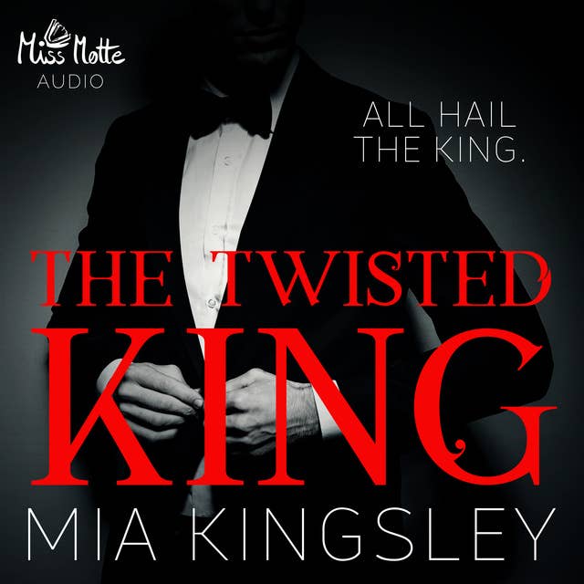 The Twisted Kingdom - Band 2: The Twisted King: All Hail The King