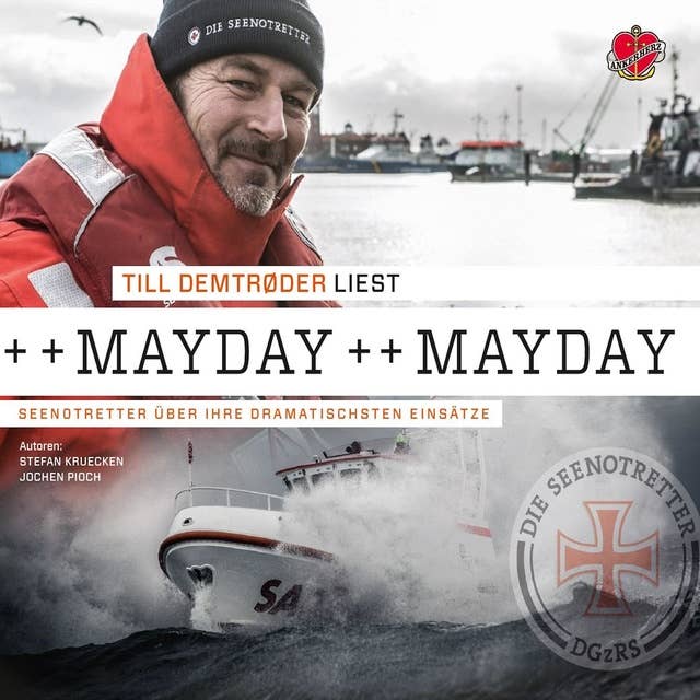Mayday - das Hörbuch: Seenotretter über ihre dramatischsten Einsätze