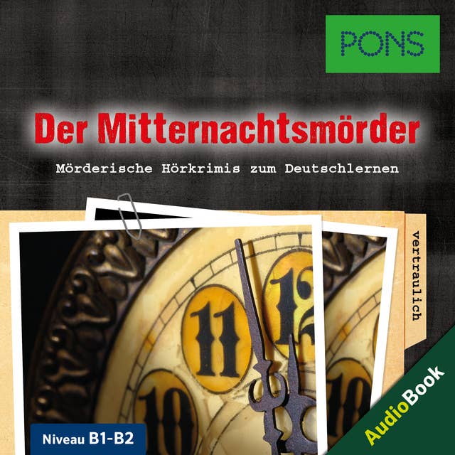 PONS Hörkrimi Deutsch: Der Mitternachtsmörder: Mörderische Kurzkrimis zum Deutschlernen (B1-B2)