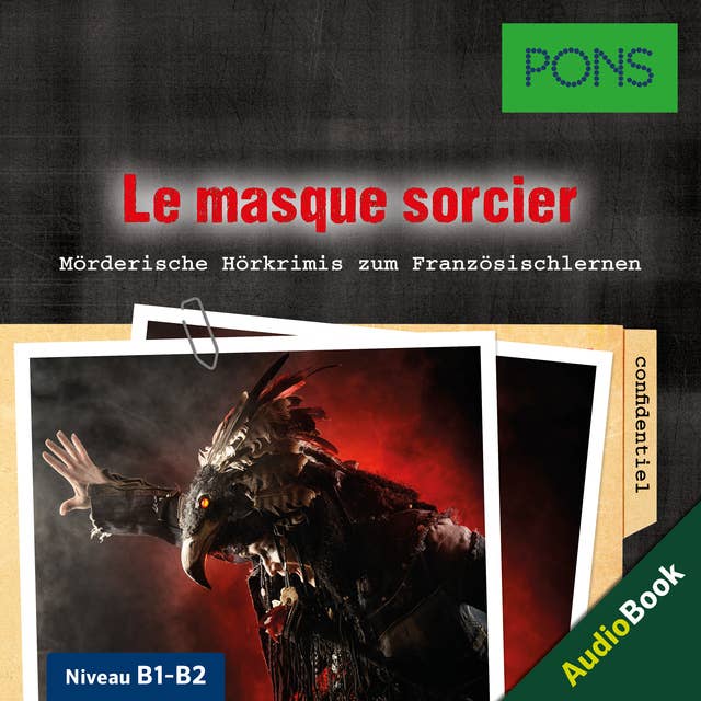 PONS Hörkrimi Französisch: Le masque sorcier: Mörderische Kurzkrimis zum Französischlernen (B1-B2)