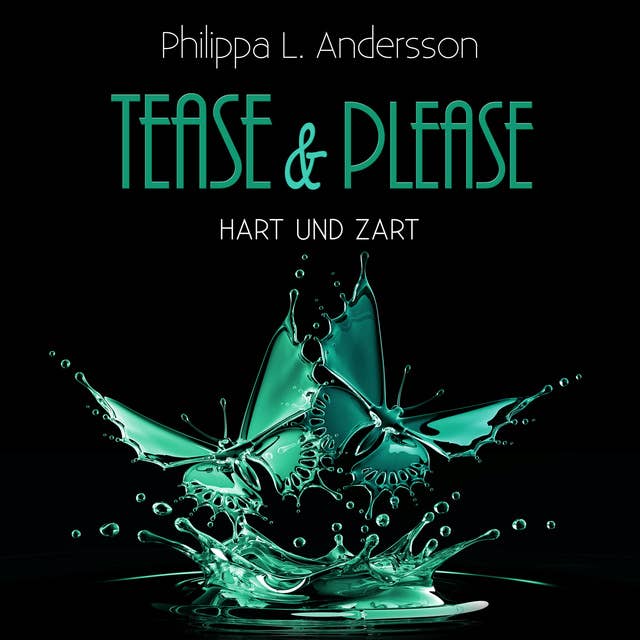 Tease & Please: hart und zart