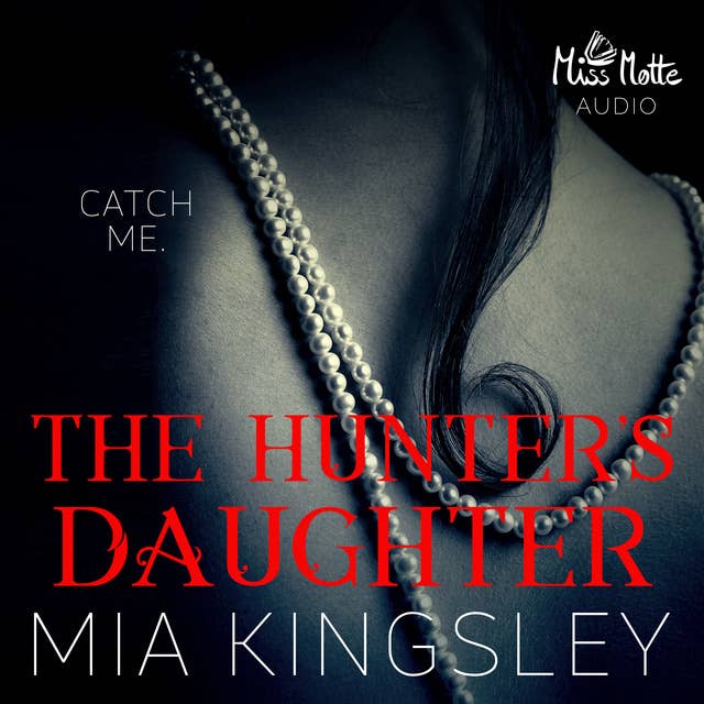 The Twisted Kingdom - Band 7: The Hunter's Daughter: Catch Me