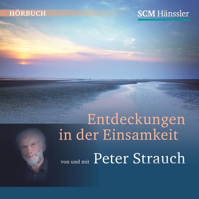 Entdeckungen in der Einsamkeit: von und mit Peter Strauch