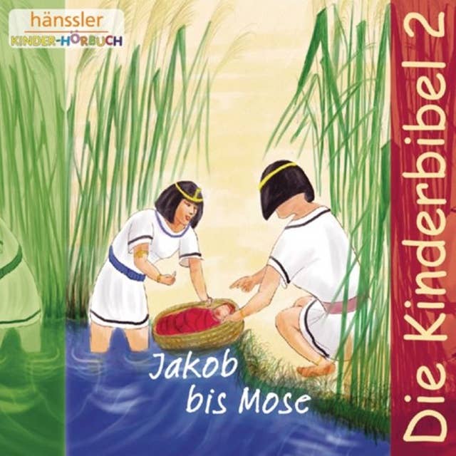 Jakob bis Mose: Die Kinderbibel - Folge 2