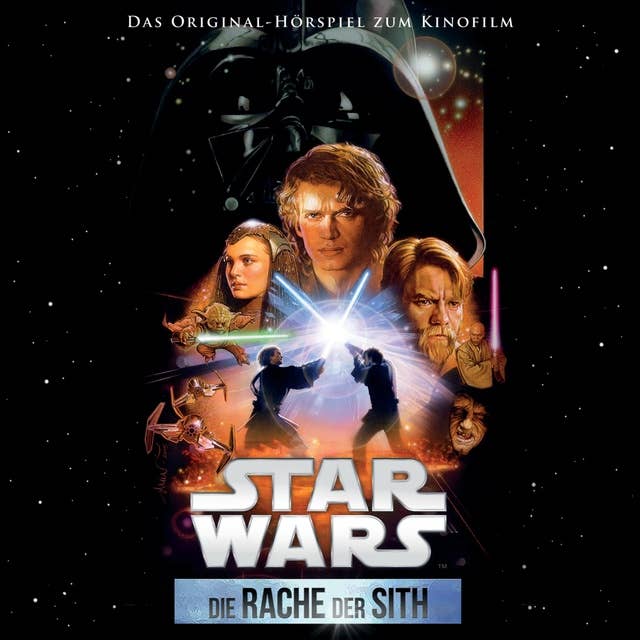 Star Wars: Die Rache der Sith (Das Original-Hörspiel zum Kinofilm)