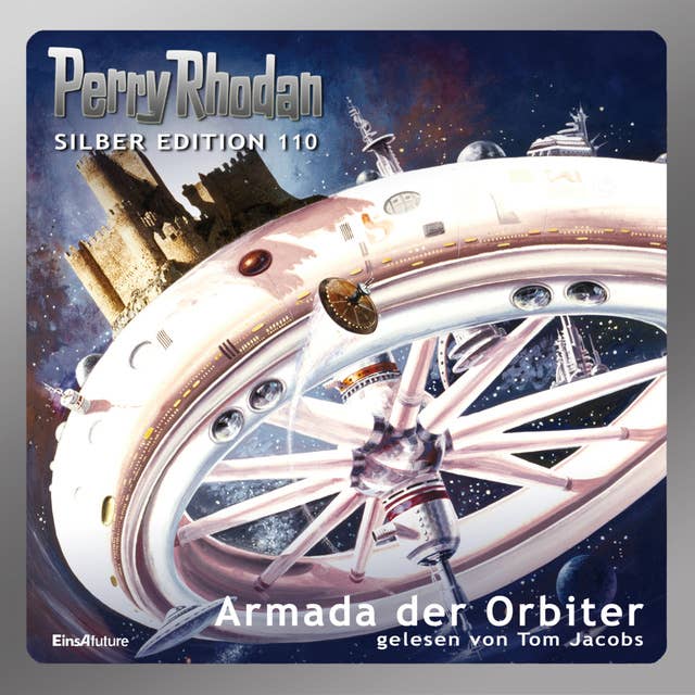 Perry Rhodan Silber Edition: Armada der Orbiter: 5. Band des Zyklus "Die kosmischen Burgen"