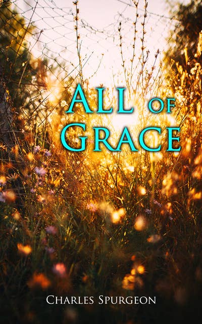 All Of Grace: Theological Study