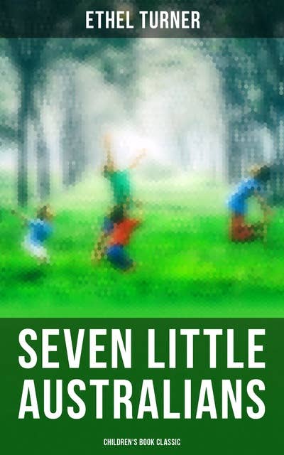 Seven Little Australians (Children's Book Classic)