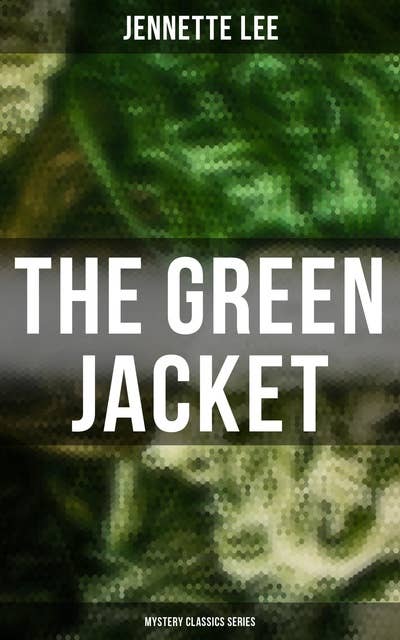 The Green Jacket (Mystery Classics Series): Mystery Novel