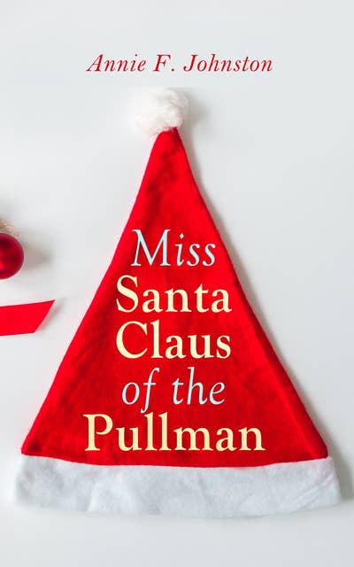 Miss Santa Claus Of The Pullman: Christmas Specials Series