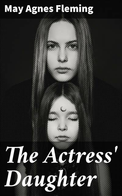 The Actress' Daughter: A Novel