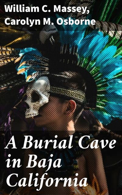 A Burial Cave in Baja California: The Palmer Collection, 1887