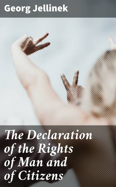 The Declaration of the Rights of Man and of Citizens: Unveiling the Enlightenment Ideals: A Deep Dive into the Declaration of Human Rights