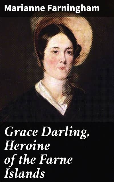 Grace Darling, Heroine of the Farne Islands