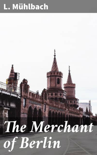The Merchant of Berlin: An Historical Novel
