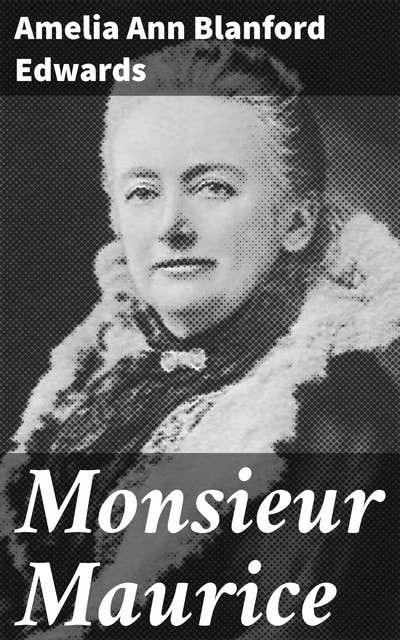 Monsieur Maurice: A Victorian Tale of Romance, Intrigue, and Society in 19th-Century France