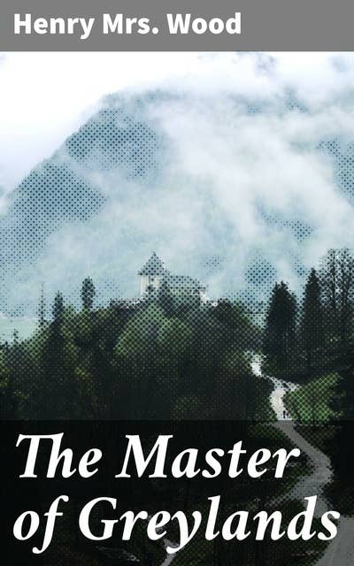 The Master of Greylands: A Novel