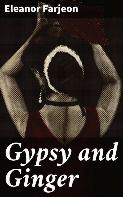 Gypsy and Ginger: A Whimsical Tale of Two Kittens and Their Magical Adventures of Innocence and Wonder