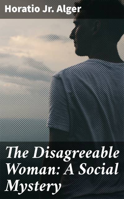 The Disagreeable Woman: A Social Mystery