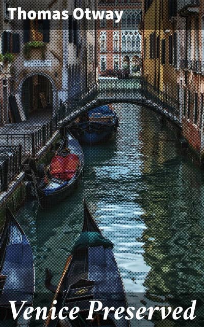 Venice Preserved: A Tragedy