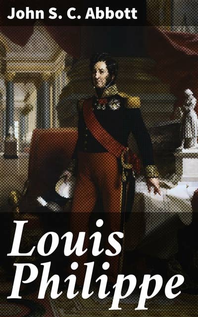 Louis Philippe: Makers of History Series