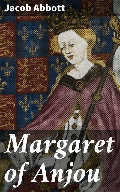 Margaret of Anjou: Makers of History