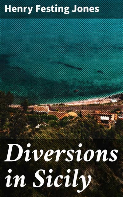 Diversions in Sicily: A Literary Journey Through Sicily's Cultural Treasures