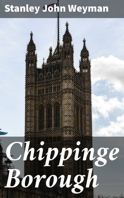 Chippinge Borough: Intrigue, Drama, and Romance in 17th Century England