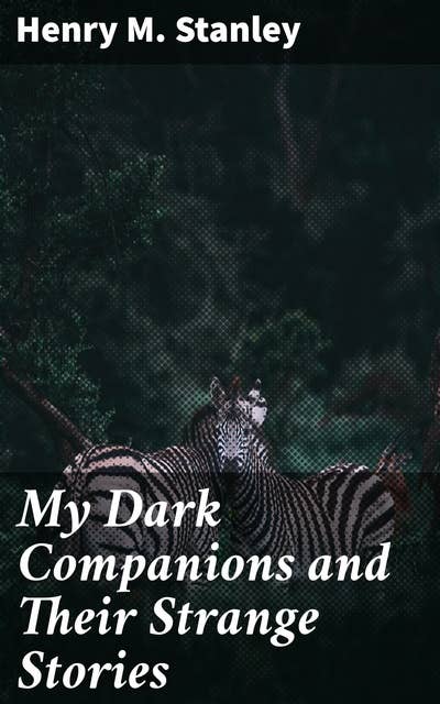My Dark Companions and Their Strange Stories
