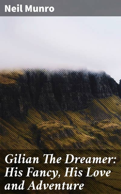 Gilian The Dreamer: His Fancy, His Love and Adventure