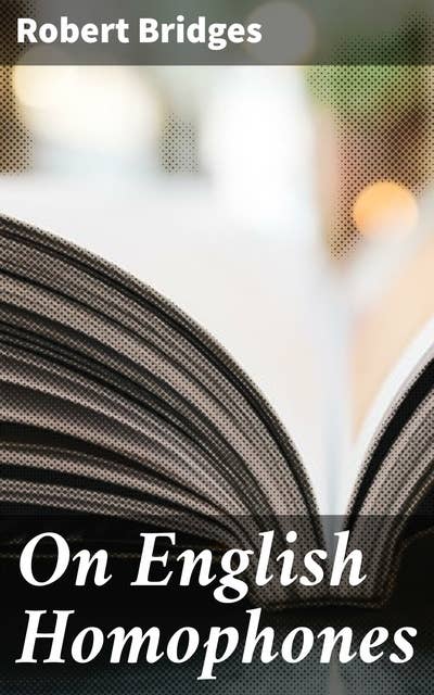 On English Homophones: Society for Pure English, Tract 02