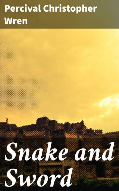 Snake and Sword: A Novel