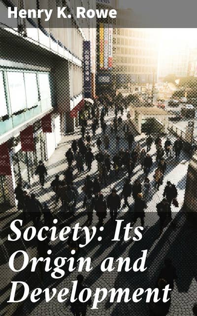 Society: Its Origin and Development