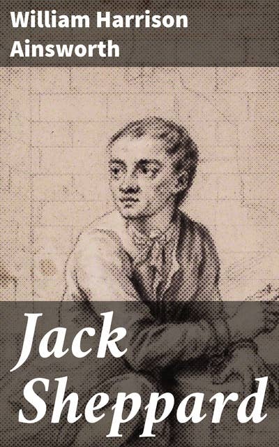 Jack Sheppard: A Romance