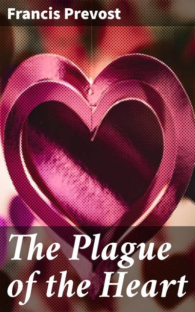 The Plague of the Heart