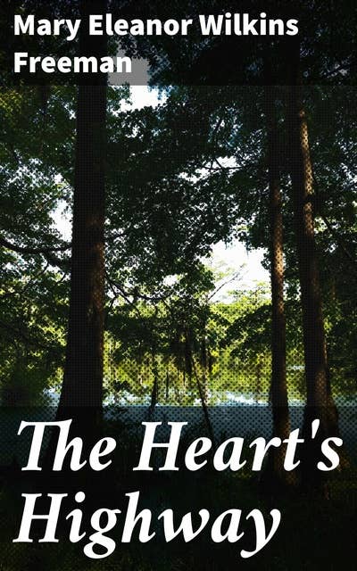 The Heart's Highway: A Romance of Virginia in the Seventeenth Century