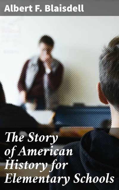 The Story of American History for Elementary Schools