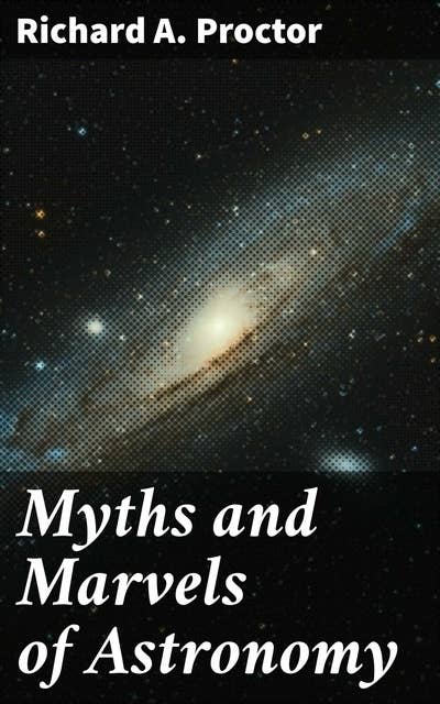 Myths and Marvels of Astronomy
