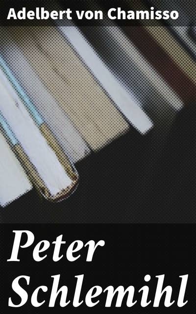 Peter Schlemihl: An Allegorical Journey Through Identity, Morality, and Faustian Bargains in Romantic German Literature