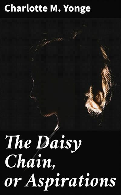The Daisy Chain, or Aspirations