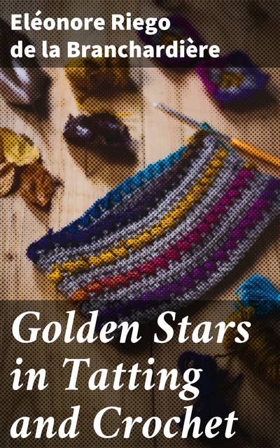 Golden Stars in Tatting and Crochet: Crafting Golden Stars: Intricate Designs for Tatting and Crochet Enthusiasts