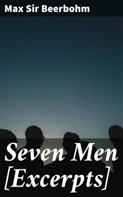Seven Men [Excerpts]