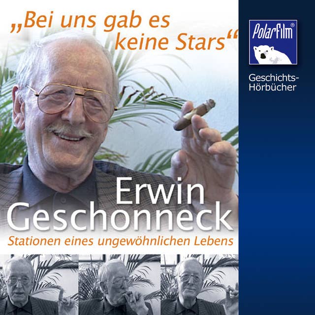 Erwin Geschonneck: Bei uns gab es keine Stars