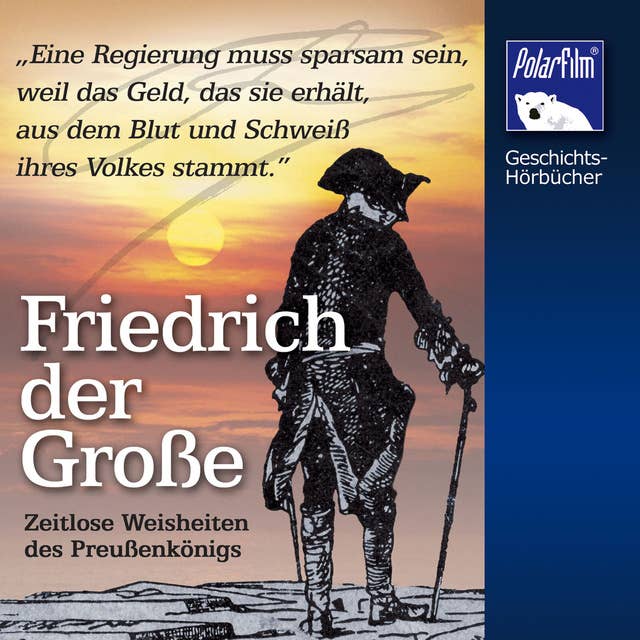 Friedrich der Große: Zeitlose Weisheiten des großen Preußenkönigs: Zeitlose Weisheiten des Preußenkönigs