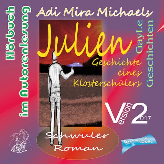 Julien: Geschichte eines Klosterschülers. Eine schwule, erotische Geschiche.