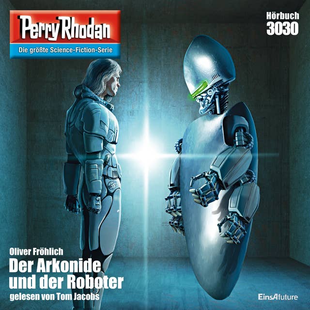 Perry Rhodan 3030: Der Arkonide und der Roboter: Perry Rhodan-Zyklus "Mythos"